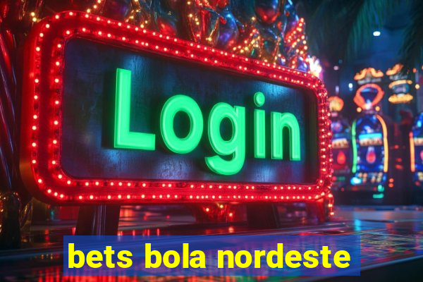 bets bola nordeste